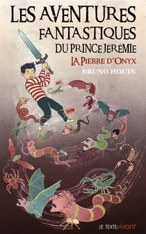 Les Aventures Fantastiques Du Prince Jérémie Tome 1 - La Pierre D'Onyx