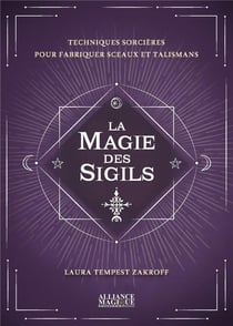 La magie des sigils - techniques sorcieres pour fabriquer sceaux et talismans