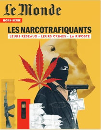 Le Monde hors-série n.94 : Les narcotrafiquants