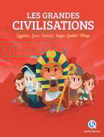 Les grandes civilisations - égyptiens, grecs, romains, mayas, gaulois, vikings