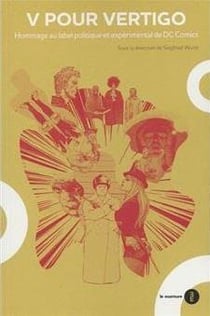 V comme Vertigo : Hommage au label politique et expérimental de DC Comics