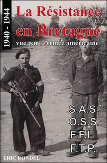 La résistance en Bretagne vue par l'armée américaine - 1940-19443