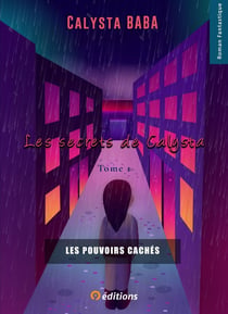 Les secrets de Calysta Tome 1 / Les pouvoirs cachés