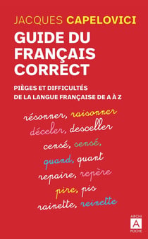 Guide du français correct - pièges et difficultés de la langue française de A à Z