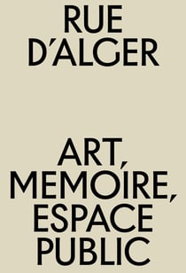 Rue d'Alger : art, mémoire, espace public