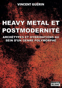 Heavy metal et postmodernité : Archétypes et hybridations au sein d'un genre polymorphe