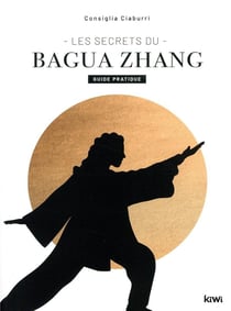 Les secrets du bagua zhang