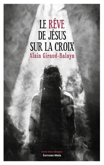 Le rêve de jésus sur la croix
