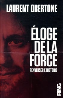 Eloge de la force - renverser l'histoire