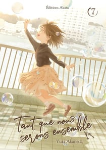 Tant que nous serons ensemble Tome 7