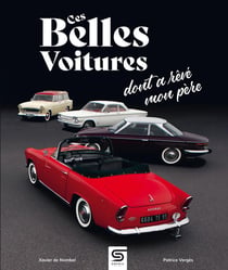 Ces belles voitures dont a rêvé mon père