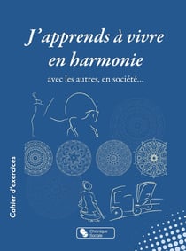 J'apprends à vivre en harmonie avec les autres, en société...