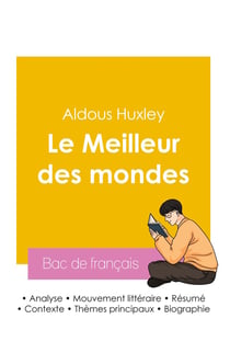Réussir son Bac de français 2026 : Analyse du roman Le Meilleur des mondes de Aldous Huxley
