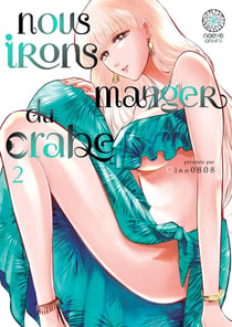 Nous irons manger du crabe Tome 2