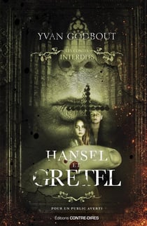 Les contes interdits : Hansel et Gretel