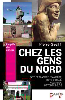 Le guide des Curieux : Chez les gens du nord