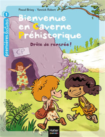 Bienvenue en caverne préhistorique t.1 - drôle de rentrée !
