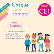 Chaque jour compte ! : maths - CE1 - 5 posters avec frise petite et grande comptines