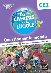 Les cahiers de la luciole : questionner le monde - CE2