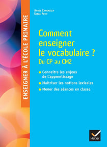 Enseigner à l'école - Comment enseigner le vocabulaire à l'école ? Cycles 2 et 3 - Ed. 2025