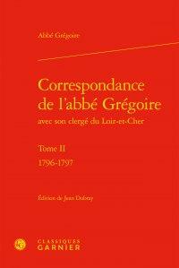 Correspondance de l'abbé Grégoire avec son clergé du Loir-et-Cher Tome 2 - 1796-1797