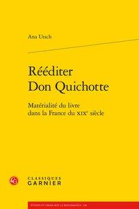 Rééditer don quichotte - matérialité du livre dans la france du xixe siècle