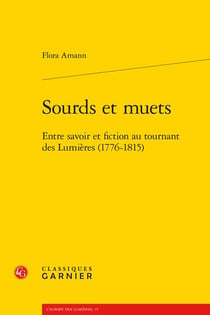 Sourds et muets : entre savoir et fiction au tournant des lumières (1776-1815)