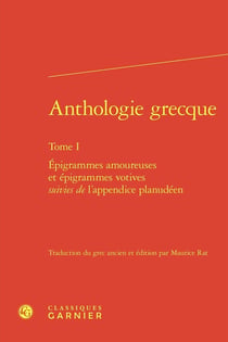 Anthologie grecque Tome 1 : Épigrammes amoureuses et épigrammes votives suivies de l'appendice planudéen