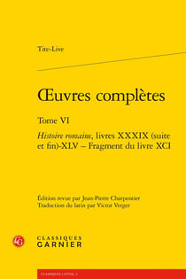 Oeuvres complètes Tome 6 : Histoire romaine, livres XXXIX (suite et fin)-XLV - Fragment du livre XCI