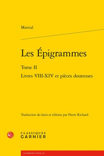Les Épigrammes Tome 2 : Livres VIII-XIV et pièces douteuses