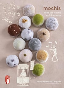 Mochis : Faire ses mochis en 50 recettes