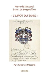 Pierre de mascarel, baron de boisgeoffroy - l impot du sang