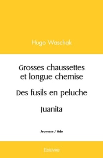Grosses chaussettes et longue chemise / Des fusils en peluche / Juanita