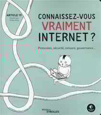 Connaissez-vous vraiment internet ? protocoles, sécurité, censure, gouvernance