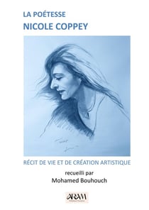 La poétesse Nicole  Coppey : RÉCIT DE VIE ET DE CRÉATION ARTISTIQUE