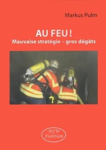 Au feu ! mauvaise stratégie - gros dégâts
