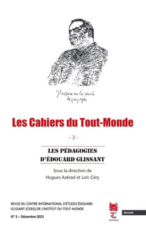 Les cahiers du tout-monde n 3 - les pedagogies d'edouard glissant