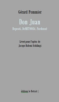 Don juan repenti, demetooflé, pardonné : livret pour l'opéra de jacopo baboni schilingi