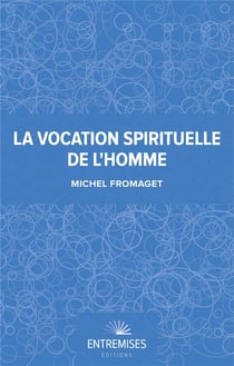 La vocation spirituelle de l'homme