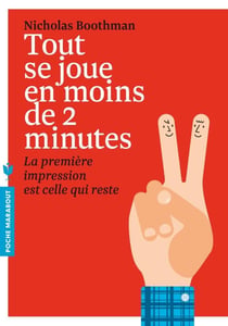 Tout se joue en moins de 2 minutes - la première impression est celle qui reste