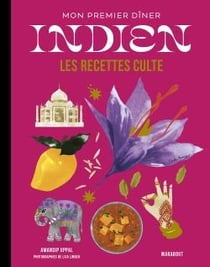 Les recettes culte : mon premier dîner indien