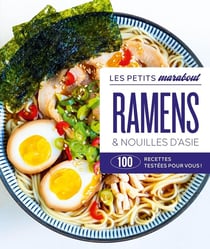 Les petits Marabout : Ramen & nouilles d'Asie : 100 recettes testées pour vous !