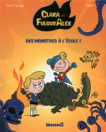 Clara et FulgurAlex Tome 2 : des monstres à l'école