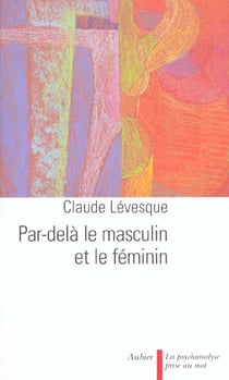 Par-dela le masculin et le feminin