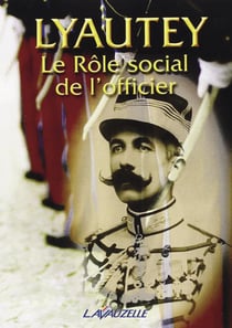 LYAUTEY LE ROLE SOCIAL DE L OFFICIER