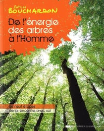 De l'énergie des arbres à l'homme - les neuf étapes de la rencontre avec soi (2e édition)