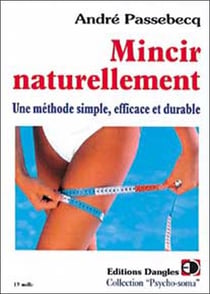 Mincir naturellement - une methode simple et durable