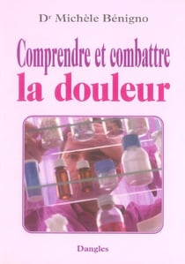 Comprendre et combattre la douleur