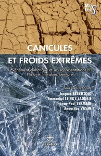 Canicules et froids extrêmes : Volume 2. L'événement climatique et ses représentations. Histoire, littérature, peinture