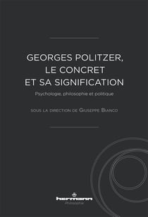Georges Politzer, le concret et sa signification : Psychologie, philosophie et politique
